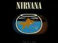 Download Lagu Nirvana - Fish In A Bowl (1998 Fan Album) [Side A]