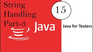 Java for Software Testers 15 String Handling Part 3