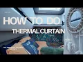 How to make a Thermal Curtain for your Campervan Cheap easy super warm DIY help Van essential