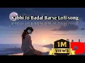 Download Lagu Kabhi Jo Badal barse Lofi song|slow and reverse song |lofi slow kabhi Jo Badal love story song