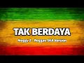 Tak Berdaya - Meggy Z | Reggae SKA Version 🎵