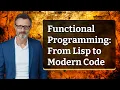 Functional Programming From Lisp to Modern Code
