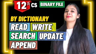 Binary File Using Dictionary All Operations Write Read Search Update Append Class 12 CS
