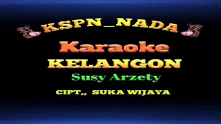 Download KELANGON _ SUSY ARZETY ( Karaoke ) CIPT,, SUKA WIJAYA MP3