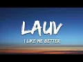 Download Lagu Lauv - I Like Me Better (Lyrics)  |  30 Min (Letra/Lyrics)