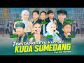 Lagu KUDA SUMEDANG - 7 BINTANG X FILY KURCACI | Novia, Syelfi, Ina, Andira, 3 Karyajati, Aldrian, Gesly