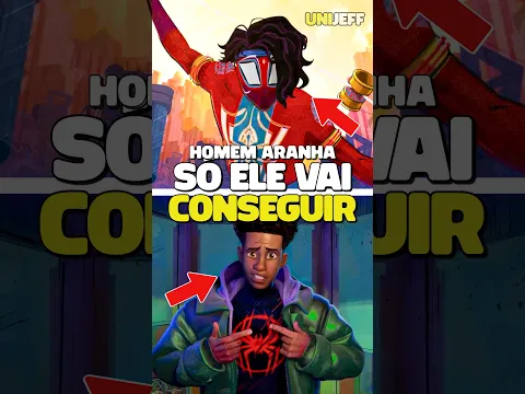 O HOMEM ARANHA É O UNICO QUE PODE FAZER