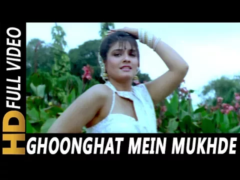 Download MP3 Ghoonghat Mein Mukhde Ko | Bela Sulakhe | Vijeta 1996 Songs | Raveena Tandon