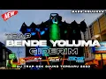 Download Lagu DJ TRAP BENDE YOLUMA GIDERIM TERBARU BASS NGUK ❗COCOK BUAT CEK SOUND FT BRYAN REVOLUTION