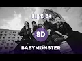 Download Lagu BABYMONSTER - Clik Clak (8D Audio)