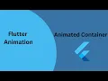 Flutter Animation Container Animated Container Widget