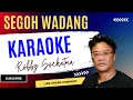 Download Lagu SEGOH WADANG - ROBBY SOEKATMA || KARAOKE