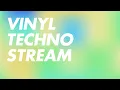 Vinyl Techno Stream - Sunday grooves 💃