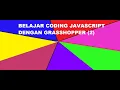 Belajar Coding Javascript dengan Grasshopper 2
