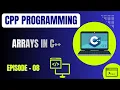 Basic C Plus Plus Programming Episode 8 Arrays in C Programming Embedded Systems