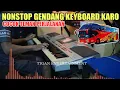NONSTOP GENDANG KEYBOARD KARO || COCOK TEMAN PERJALANAN
