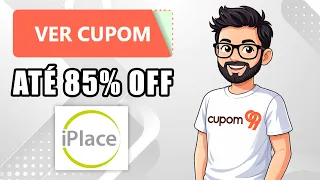 Cupom de Desconto iPlace 2026 Ate 85 OFF de Desconto no Cupom iPlace Marco 2026
