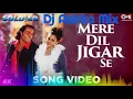 Lagu MERA DIL JIGAR SE GUJRI  HAI DJ ASHTA MIX