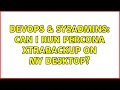 DevOps SysAdmins Can I run Percona xtrabackup on my desktop 2 Solutions