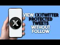 How To View X Twitter Protected Tweets Without Follow Can I View Protected Tweets On Twitter
