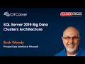SQL Server 2019 Big Data Clusters Architecture by Buck Woody SQL Server Virtual Conference