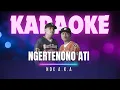 Download Lagu NGERTENONO ATI - NDX A.K.A [Karaoke Version]