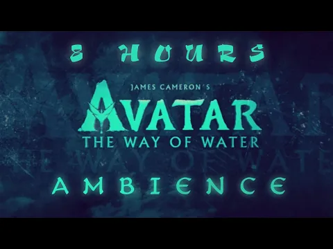 Download MP3 Avatar: The Way of Water | Ambient Soundscape | 8 Hours