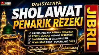 REZEKI AKAN DATANG DI WAKTU YANG TEPAT 💚 Sholawat Jibril Merdu Penarik Rezeki  Penuh Berkah