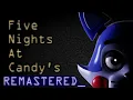 Download Lagu Five Nights at Candy's: Remastered Full playthrough Nights 1-6, Endings, and Extras + No Deaths!
