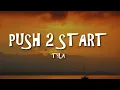 Download Lagu Tyla - PUSH 2 START (Lyrics)