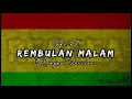 Lagu REMBULAN MALAM - arief || reagea version