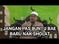 Download Lagu JANGAN PAS BUNTU BAE BARU NAK SHOLAT | Ceramah Ustadz Taufiq Hasnuri