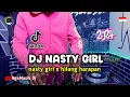 Download Lagu DJ NASTY GIRL X HILANG HARAPAN REMIX VIRAL TIKTOK FULL BASS 2024