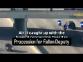 Air 11 Funeral procession held for fallen deputy