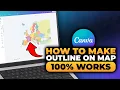 How To Make Outline On Map in Canva 100 WORKS NO Yapping To The Point FAST EASY