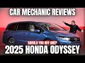 Should You Buy a 2025 Honda Odyssey Thorough Review By A Mechanic