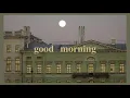 good morning - matt maltese (lyrics)