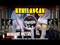 Download Lagu DJ KEHILANGAN🔥MENGKANE METAL DROP BOOTLEG - FIRMAN | Ft RICKY REMIXER YAUDAHIYADJ RMX AZIFVNKY MP3