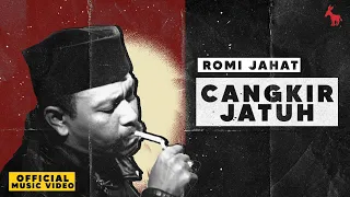 Download ROMI JAHAT  - CANGKIR JATUH MP3