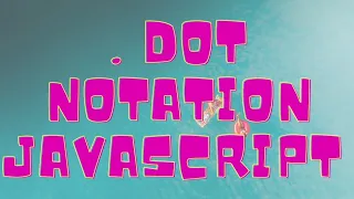 Accessing Object Properties with dot Notation freeCodeCamp basic Javascript