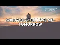 Will You Still Love Me Tomorrow Lyrics | Lobo