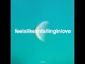 feelslikeimfallinginlove (Preview)
