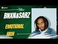Bnxn ft Sarz emotional high