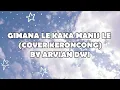 Gimana Le Kaka Manis Le - Arvian Dwi (Cover Keroncong Lirik)