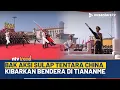 Download Lagu [FULL] Seperti Aksi Sulap, Begini Cara Tentara China Kibarkan Bendera di Lapangan Tiananmen | NTV