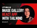 Build a Responsive Image Gallery with React Tailwind Using Picsum API - Quick Easy Project