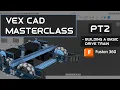 How we CAD VEX Robots in Fusion 360 Part 2 - A Simple Drivetrain