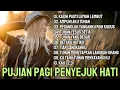 Download Lagu PUJIAN PAGI PENYEJUK HATI ✨ Lagu Rohani Kristen Terbaru Bikin Tenang Jiwa \u0026 Damai Sejahtera