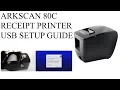 Arkscan 80C Thermal Receipt Printer USB Windows Setup Guide