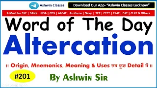 Noun - Altercation Synonyms Antonyms Mnemonic Root Example WoD-201 By Ashwin Sir